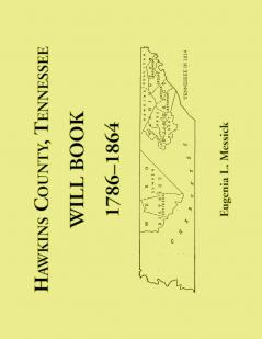 Hawkins County Tennessee Will Book 1786-1864
