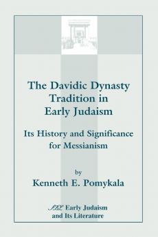 The Davidic Dynasty Tradition in Early Judaism