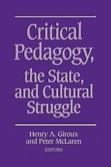 Critical Pedagogy the State and Cultural Struggle