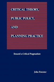 Critical Theory Public Policy and Planning Practice