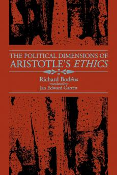 The Political Dimensions of Aristotle's Ethics