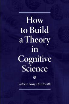 How to Build a Theory in Cognitive Science