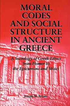 Moral Codes and Social Structure in Ancient Greece
