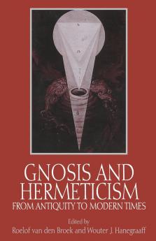 Gnosis and Hermeticism from Antiquity to Modern Times