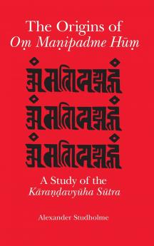 The Origins of Oṃ Maṇipadme Hūṃ