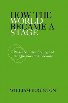 How the World Became a Stage