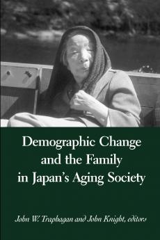 Demographic Change and the Family in Japan's Aging Society