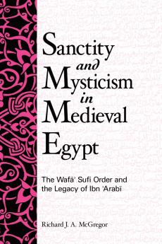 Sanctity and Mysticism in Medieval Egypt