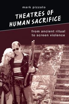 Theatres of Human Sacrifice