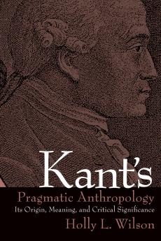 Kant's Pragmatic Anthropology