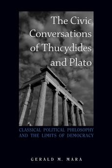 The Civic Conversations of Thucydides and Plato