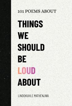 101 Poems About Things We Should Be Loud About