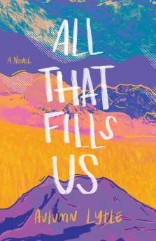 All That Fills Us