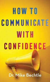 How to Communicate with Confidence