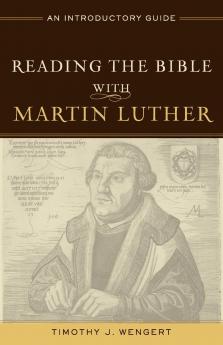 Reading the Bible with Martin Luther