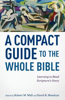 Compact Guide to the Whole Bible