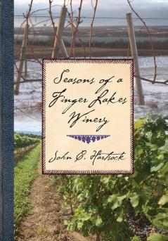 Seasons of a Finger Lakes Winery