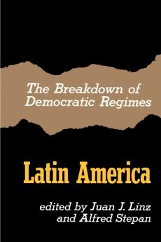 The Breakdown of Democratic Regimes Latin America