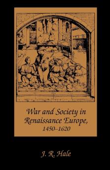War and Society in Renaissance Europe 1450-1620