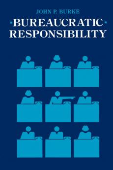 Bureaucratic Responsibility