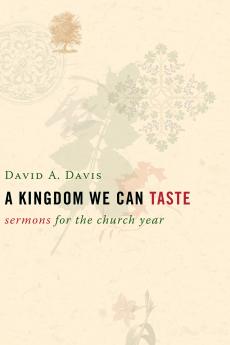 A Kingdom We Can Taste