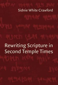 Rewriting Scripture in Second Temple Times