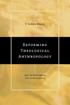 Reforming Theological Anthropology