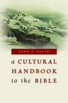 A Cultural Handbook to the Bible