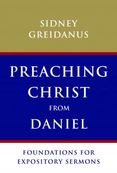 Preaching Christ from Daniel