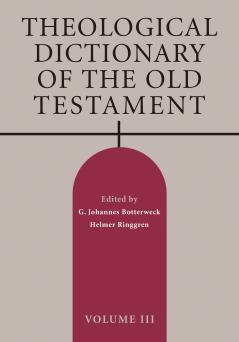 Theological Dictionary of the Old Testament Volume III