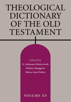 Theological Dictionary of the Old Testament Volume XV