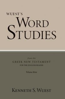 Word Studies in the Greek New Testament volume 3