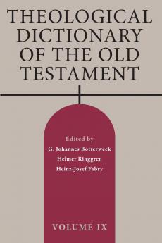 Theological Dictionary of the Old Testament Volume IX