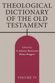 Theological Dictionary of the Old Testament Volume VI