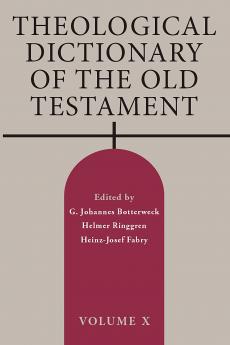 Theological Dictionary of the Old Testament Volume X
