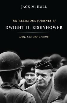 The Religious Journey of Dwight D. Eisenhower