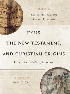 Jesus the New Testament and Christian Origins