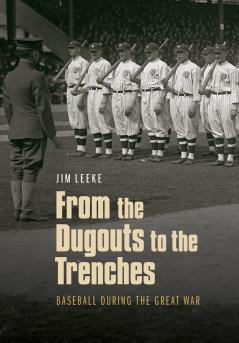 From the Dugouts to the Trenches