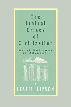 The Ethical Crises of Civilization