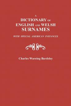 Dictionary of English and Welsh Surnames with Special American Instances