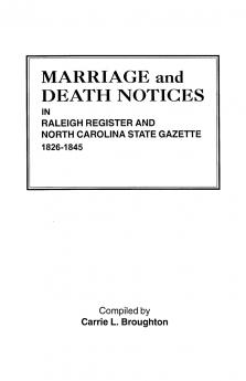 Marriage and Death Notices in Raleigh Register and North Carolina State Gazette 1826-1845