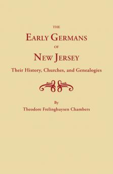 Early Germans of New Jersey Their History Churches and Genealogies