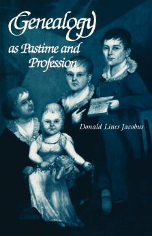 Genealogy as Pastime and Profession (Revised)