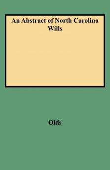 Abstract of North Carolina Wills from about 1760 to about 1800