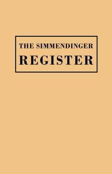 Simmendinger Register of Persons Still Living by God's Grace in the Year 1709 Under the Wonderful Providence of the Lord Journeyed from Germany to