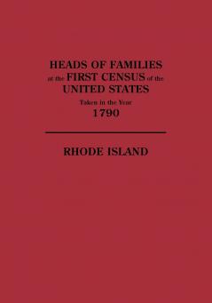 Heads of Families at the First Census of the U. S. Taken in the Year 1790