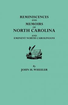 Reminiscences and Memoirs of North Carolina and Eminent North Carolinians