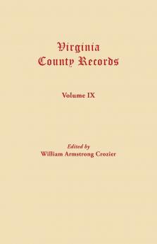 Virginia County Records. Volume IX