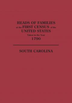 Heads of Families at the First Census of the United States Taken in the Year 1790