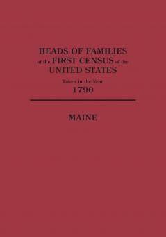 Heads of Families at the First Census of the United States Taken in the Year 1790